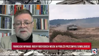 Francuski wywiad: Ruchy rosyjskich wojsk w pobliżu przesmyku suwalskiego | prof. P. Grochmalski