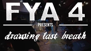 Drawing Last Breath (Full Set) Multi-Cam at FYA Fest 2017