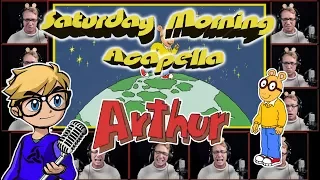 ARTHUR Theme - Saturday Morning Acapella