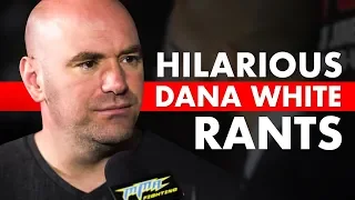 10 Hilarious Dana White Rants