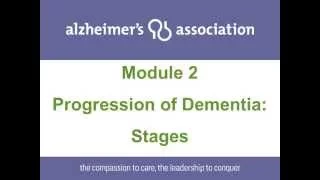 Module 2  - Progression of Dementia: Stages