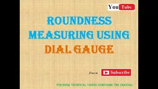 Roundness Measuring using Dial Gauge