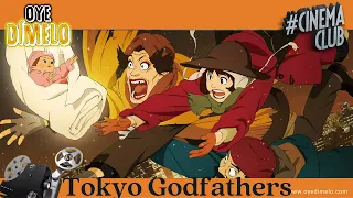 Tokyo Godfathers Movie Review 2022 | Oye Cinema Club
