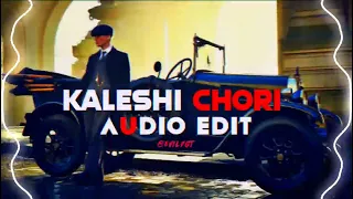 Kaleshi chori - [edit audio] || No copy right audio edit kaleshi chori ||