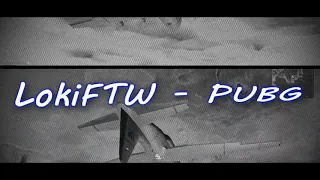 •LokiFTW - PUBG (Official Music Video)• (ReUpload)