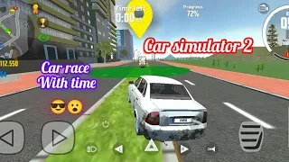 Car simulator 2 Gameplay | Race with time in car simulator 2