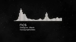 Disfigure - Blank Melodic Dubstep - NCS