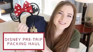 Disney Pre-Trip Packing Haul