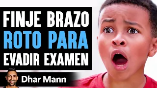 Finge Brazo ROTO PARA Evadir Examen | Dhar Mann