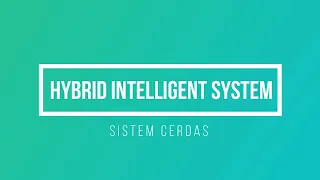 Hybrid Intelligent System