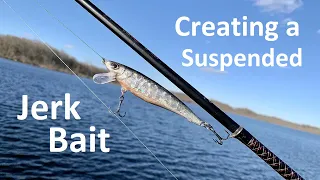 Creating a Suspended Jerk Bait