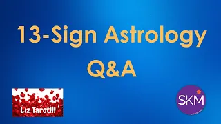 13-Sign Astrology Q&A