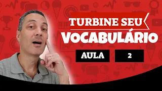 AULA 2 - TURBINE SEU VOCABULÁRIO | PALAVRAS COM VÁRIAS TRADUÇÕES EM INGLÊS