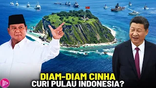 PRABOWO MURKA! Inilah Pulau Indonesia Direbut China Untuk Dijadikan Pangkalan Militer