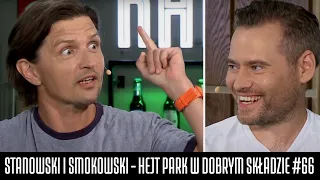 STANOWSKI I SMOKOWSKI - HEJT PARK W DOBRYM SKŁADZIE #67