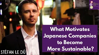 What Motivates Japanese Companies to Become More Sustainable? | Stéfan Le Dû - Codo Advisory