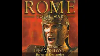 Barbarian Domination - Rome Total War Original Soundtrack - Jeff van Dyck