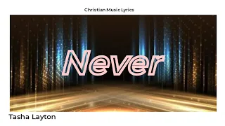 Tasha Layton - Never (Lyrics)