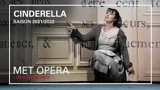 CINDERELLA | Finish your work | MET OPERA LIVE IM KINO | SAISON 2021/2022