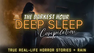 4+ Hours of TRUE Scary Stories and rain for Deep Sleep 😴 creeps, real-life horror & more mysteries