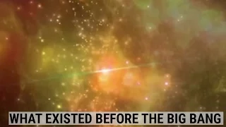 What Existed Before The Big Bang?