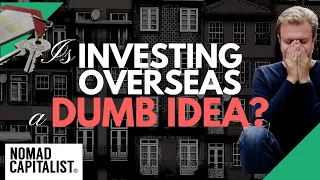 Is Investing in Foreign Real Estate a Bad Idea?