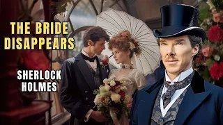 The Adventure Of The Noble Bachelor - Sherlock Holmes Audiobooks