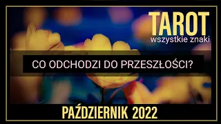 PAŹDZIERNIK 2022 | TAROT | wszystkie znaki | Co odchodzi do przeszłości | horoskop miesięczny