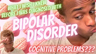 What I Wish I Knew When I Was First Diagnosed Bipolar // Cognitive Dysfunction & Progression