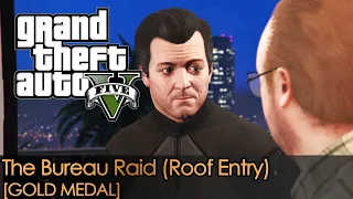 GTA 5 | Mission - 68 | The Bureau Raid (Roof Entry) [Gold Medal]