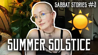 A VERY CHAOTIC SUMMER SOLSTICE || Sabbat Stories #3