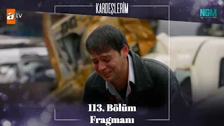 Kardeşlerim 113. Bölüm Fragmanı