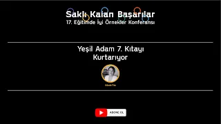 Eğitimde İyi Örnekler | Yeşil Adam 7. Kıtayı Kurtarıyor