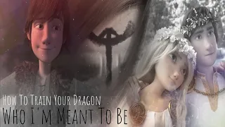 HTTYD — Who I'm Meant To Be