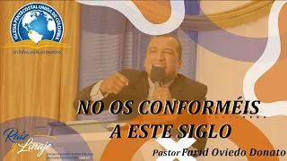 NO OS CONFORMÉIS A ESTE SIGLO/PASTOR FARID OVIEDO