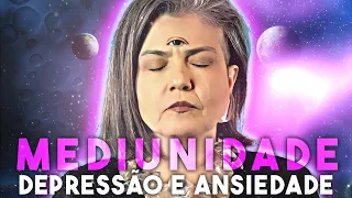 Depressão, ansiedade e mediunidade | Anete Guimarães