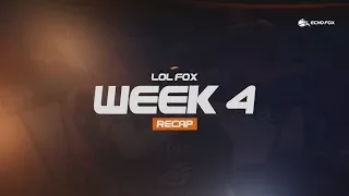 The #LOLFOX Recap: Week 4