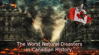 The Worst Natural Disasters in Canadian History | Bonus Black Friday