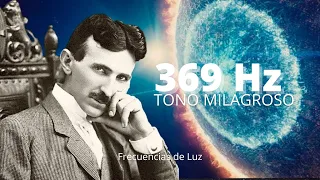 369 Hz Nikola Tesla ✦ Tono Milagroso - Eleva Vibración y Manifiesta Milagros - Conecta al Universo