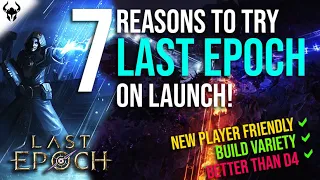 7 Reasons Why LAST EPOCH 1.0 is Worth Your Time!