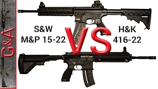 S&W M&P 15-22   vs   H&K 416 22