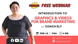 FHMOMS FREE WEBINAR: Introduction To Graphics and Videos For Brand Marketing