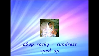 a$ap rocky - sundress (sped up)