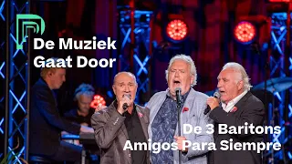 De 3 Baritons - Amigos Para Siempre | De Muziek Gaat Door