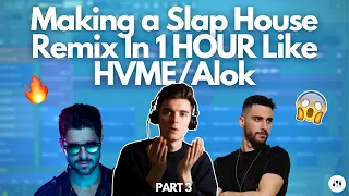 Making a Slap House Remix In 1 HOUR Like Alok/HVME/Imanbek/Dynoro | FL Studio Tutorial (Part 3)