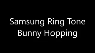 Samsung ringtone - Bunny Hopping