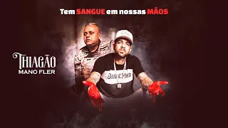 Thiagão & Mano Fler - Tem Sangue Em Nossas Mãos | part Kanarin (Clipe Oficial)