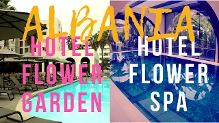 Hotel Flower & Spa and Hotel Flower Garden Albania 4K