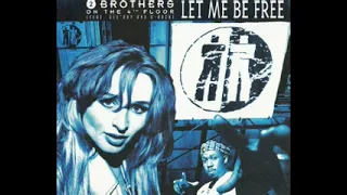 2 Brothers On The 4Th Floor - Let Me Be Free (Music For Lovers Mix)