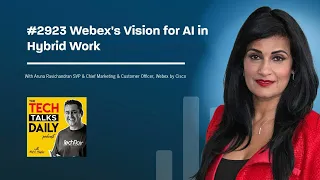 2923: Cisco Live: Webex's Vision for AI in Hybrid Work